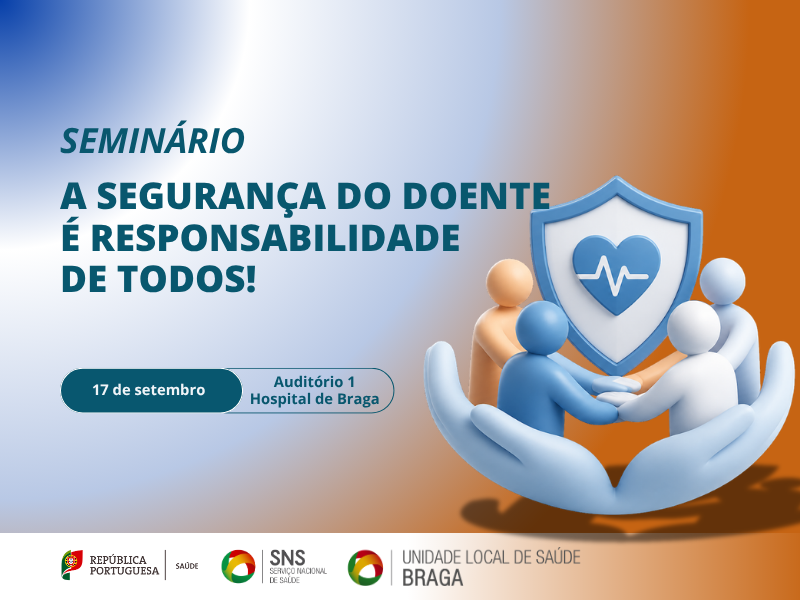 uls-de-braga-Seminário “A Segurança do Doente é Responsabilidade de Todos!”